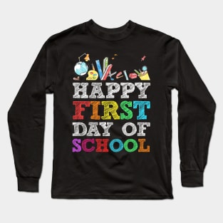 Happy First Day of School Shirt for Teachers and Student Long Sleeve T-Shirt